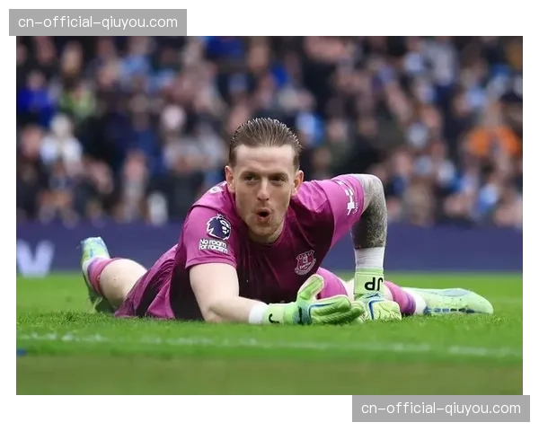 埃弗顿皮克福德四次扑救 门将稳定发挥成客场取分关键